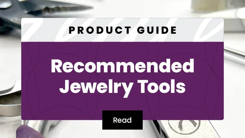 Tools I Trust on My Jewelry Bench