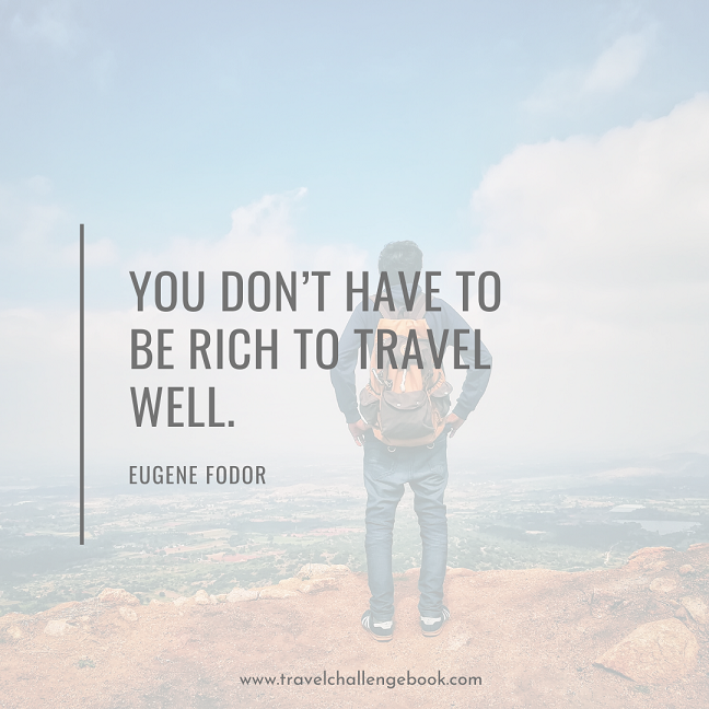 You don’t have to be rich to travel well – Eugene Fodor.png