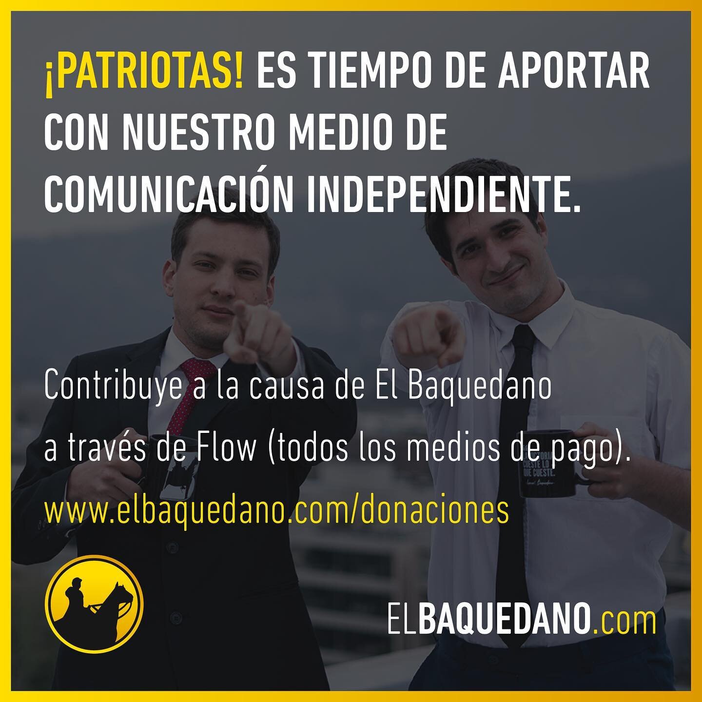 ¡PATRIOTAS! ES TIEMPO DE APORTAR CON NUESTRO MEDIO DE COMUNICACIÓN INDEPENDIENTE. Contribuye a la causa de El Baquedano a través de Flow (todos los medios de pago). www.elbaquedano.com/donaciones