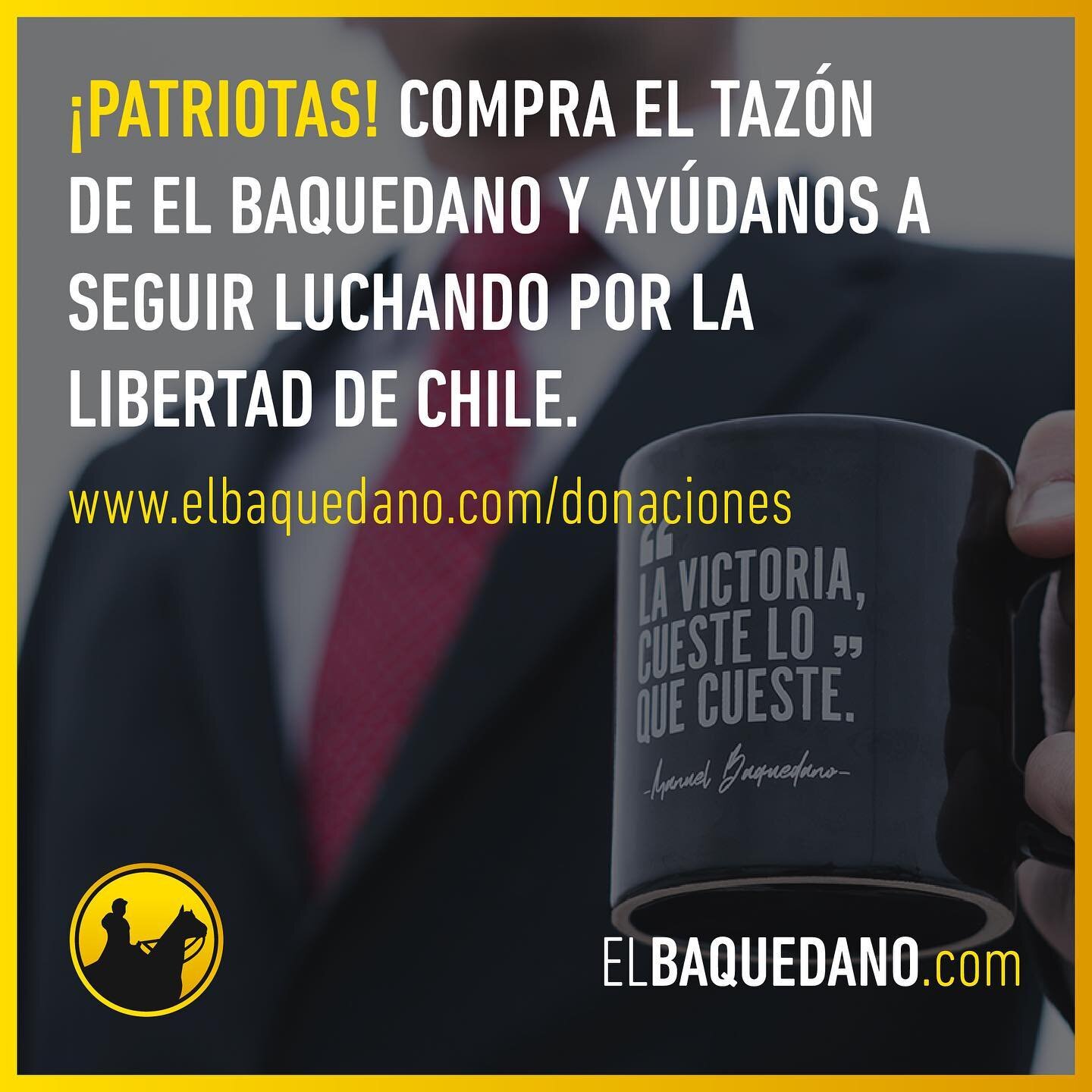 ¡PATRIOTAS! Compra el tazón de El Baquedano y ayúdanos a seguir luchando por la libertad de Chile. https://www.elbaquedano.com/donaciones