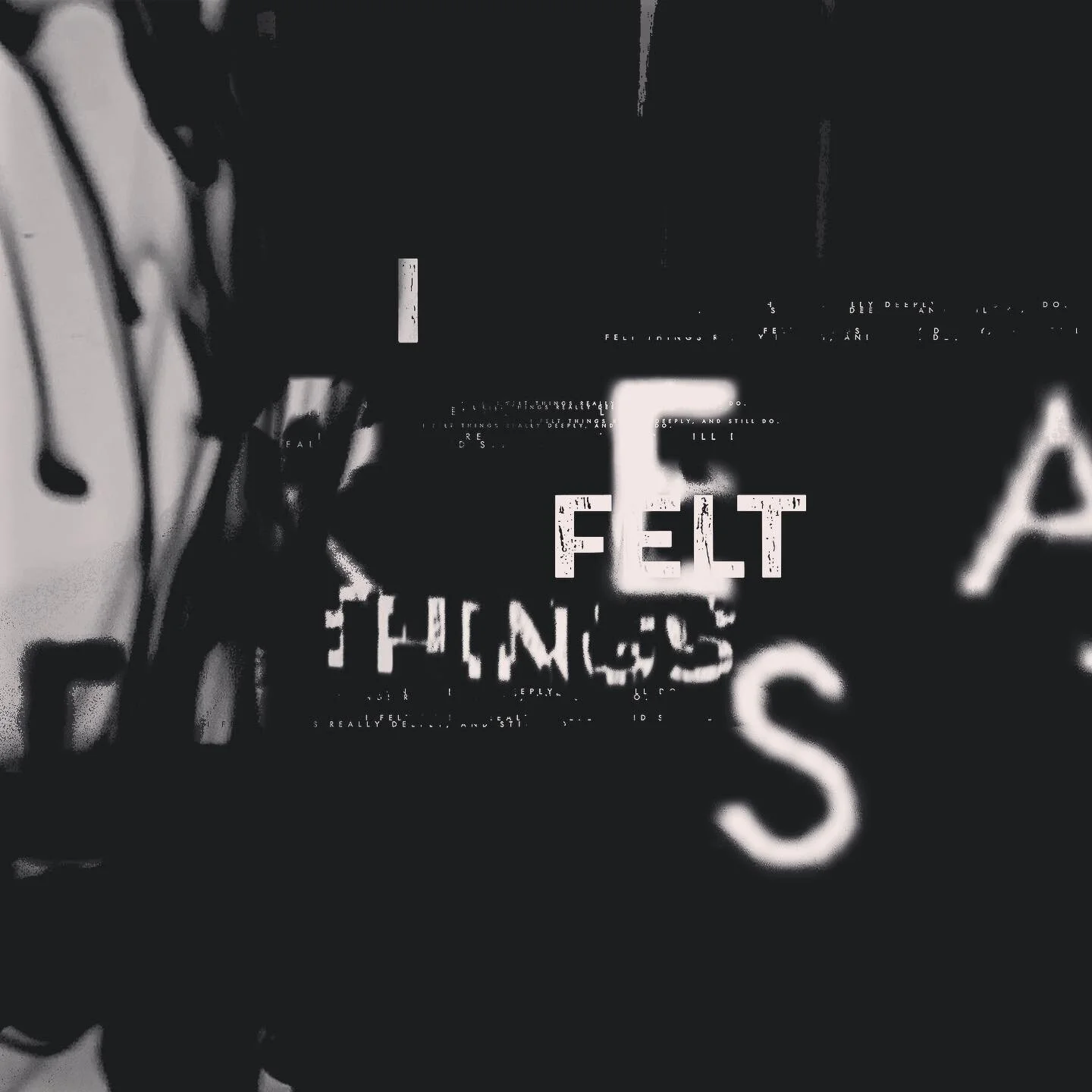 I felt things really deeply and still do. [99/100] 

#typography #graphicdesign #storytelling #8wordstory #8wordstorychallenge #design8words #storytellingart #100daychallenge #100dayproject #experimentaltypography #experimentaldesign
