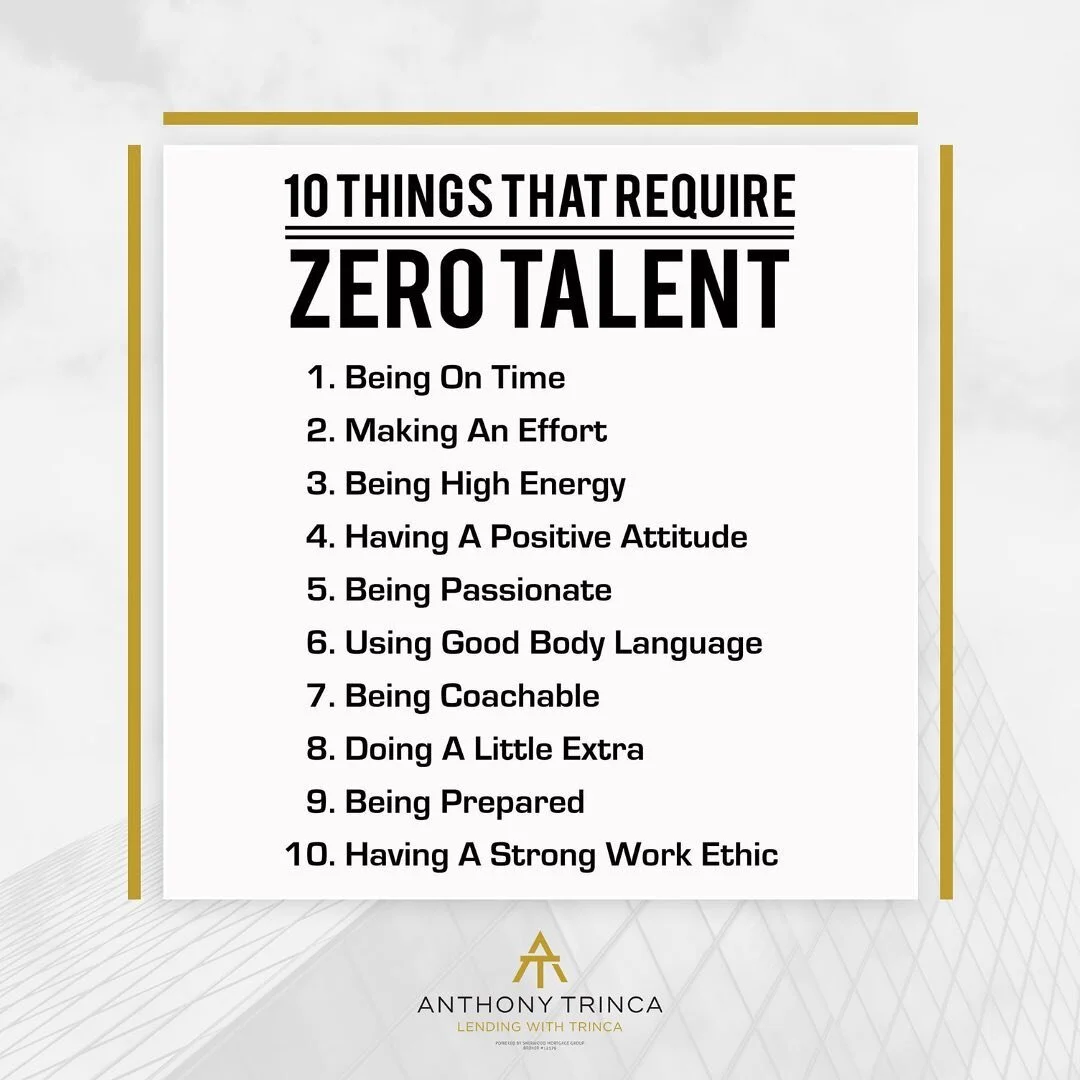 10 things that require zero talent!

#repost @stevegerlock 
.
.
.
Anthony Trinca
Mortgage Agent
Sherwood Mortgage Group #12176
416-270-9002
Atrinca@sherwoodmortgagegroup.com

#sherwoodmortgagegroup #mortgageagent #realtors #bankers #self-employed #le