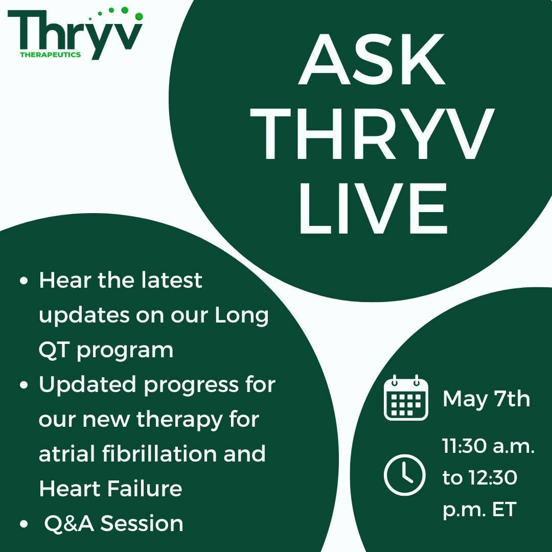 📣 Don't forget to register for Ask Thryv Live! ✨ We are going live next Tuesday, May 7th from 11:30 a.m. to 12:30 p.m. 💚 Hear the latest updates on our Long QT program and updated progress for our new therapy for atrial fibrillation and heart failu