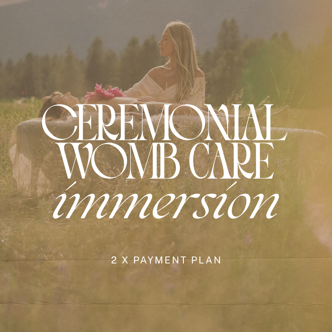 Payment Plan: 3 Day Ceremonial Womb Care Immersion