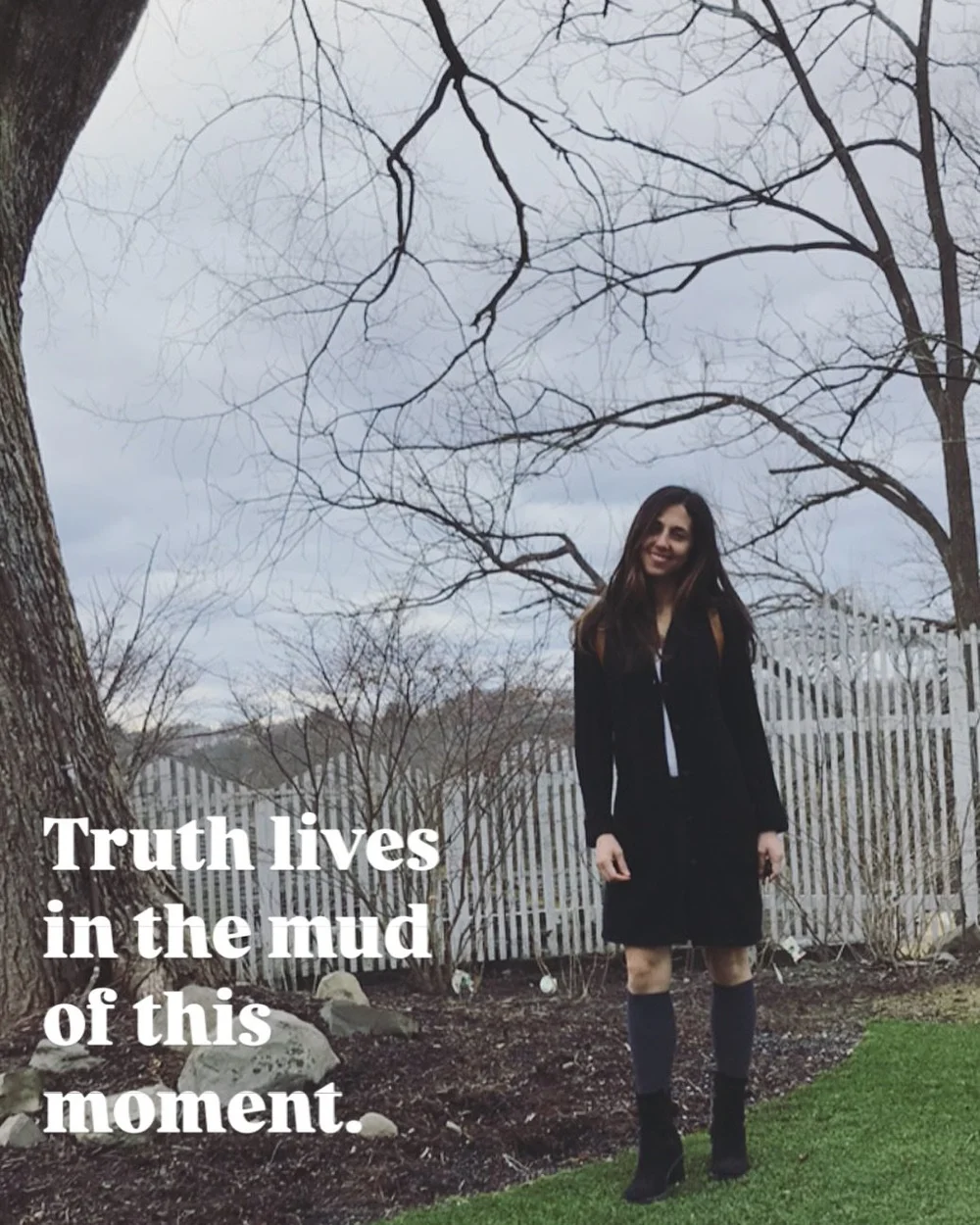 It exists in the messy interplay of emotions and relationship, in the personality traits I&rsquo;d rather leave behind. To experience truth doesn&rsquo;t take sainthood, or dissolving my desires. it requires diving into the muck and mire of what&rsqu
