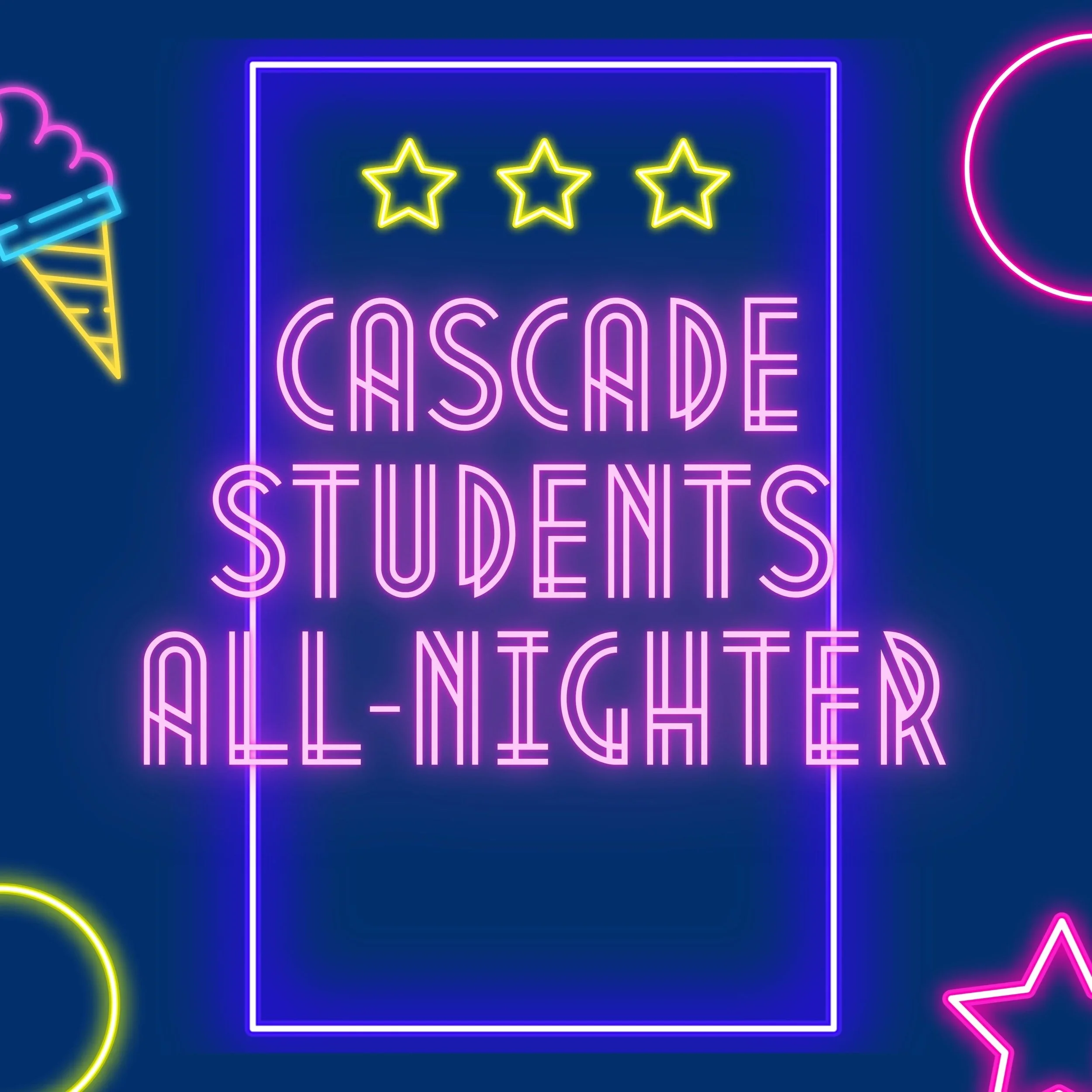 Cascade Students All-Nighter
