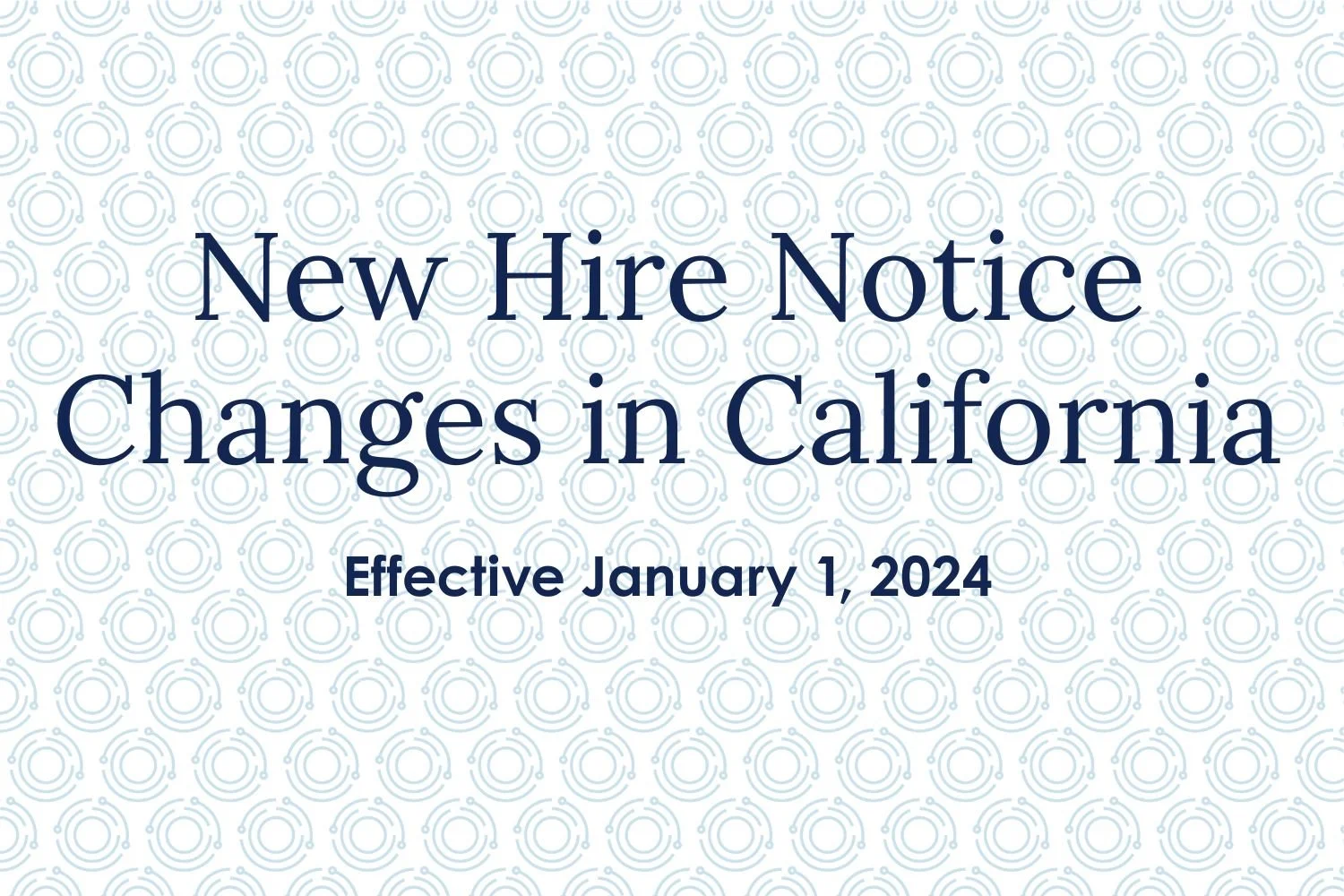 New Hire Notice Changes in California Effective January 1, 2024