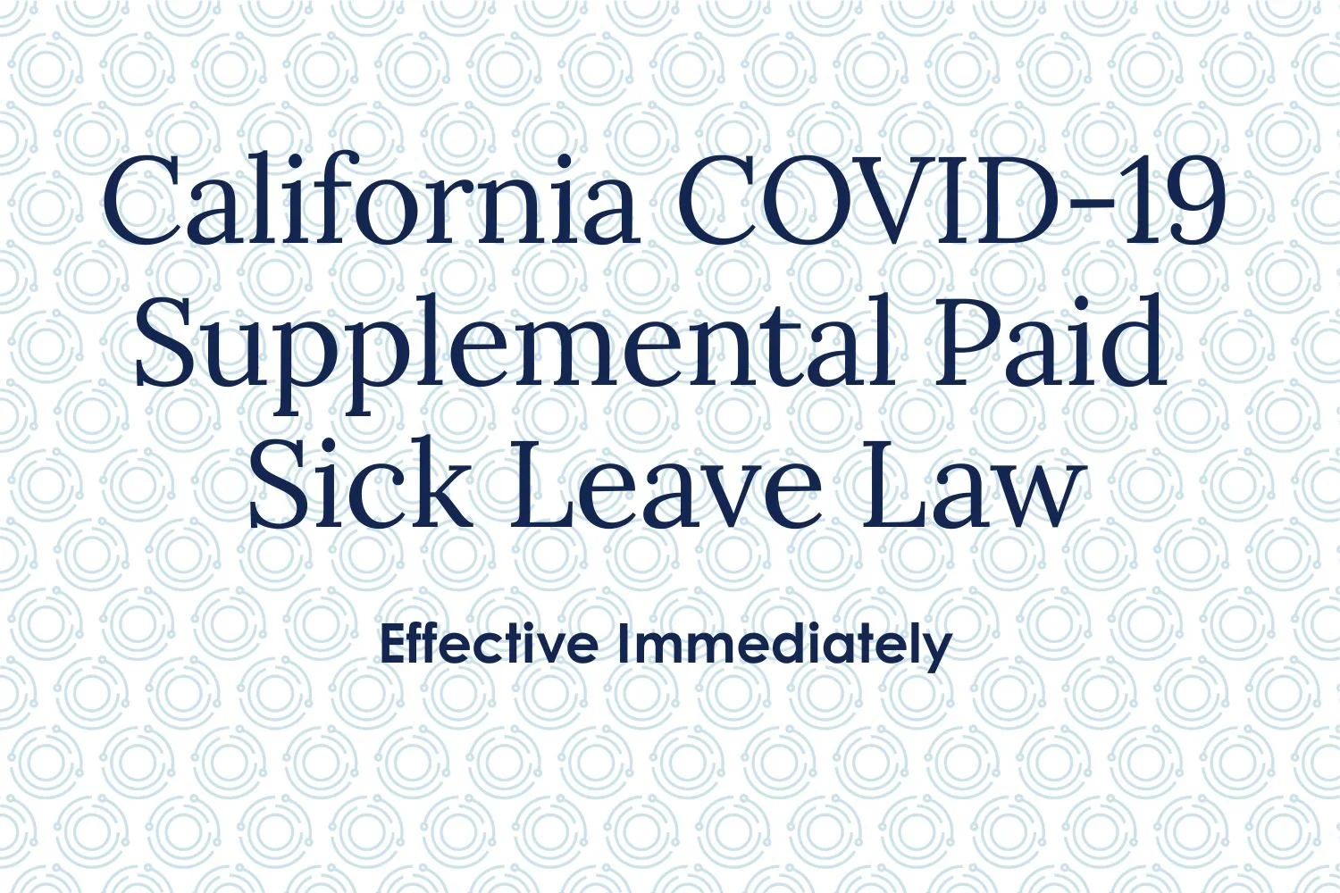 New California COVID-19 Supplemental Paid Sick Leave Law Effective Immediately