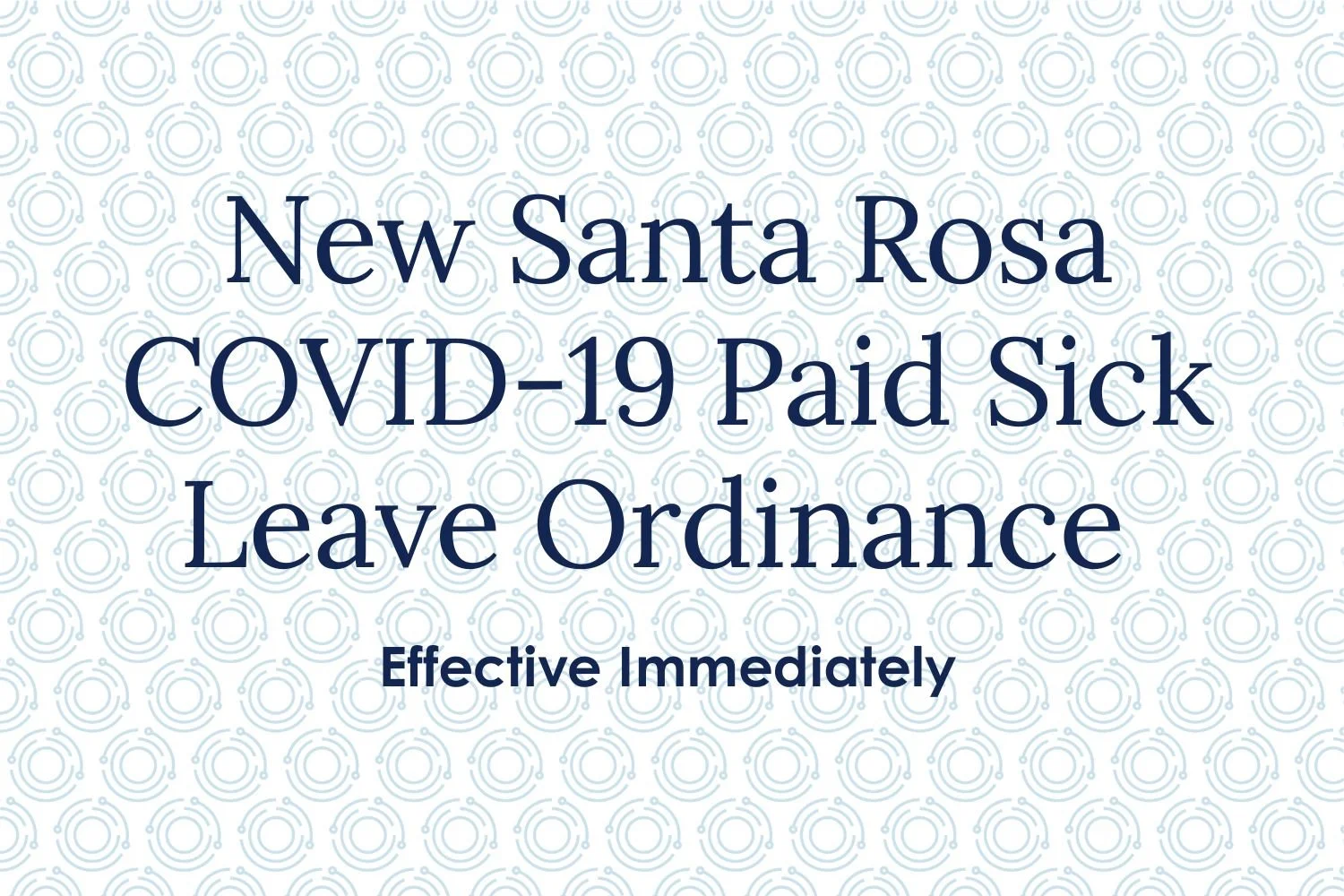 [NEW ORDINANCE]&nbsp;Santa Rosa COVID-19 Paid Sick Leave Ordinance Effective Immediately