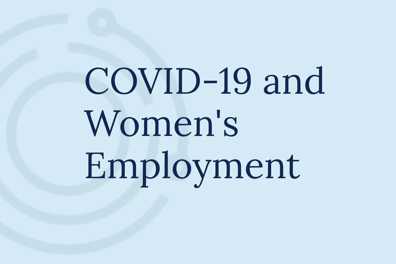 COVID-19 and Women's Employment