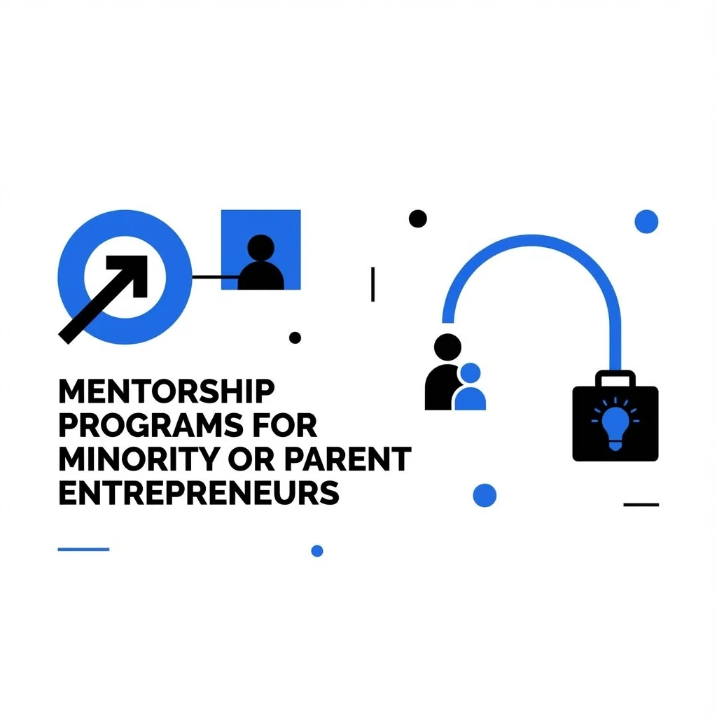 Mentorship Programs for Minority or Parent Entrepreneurs
