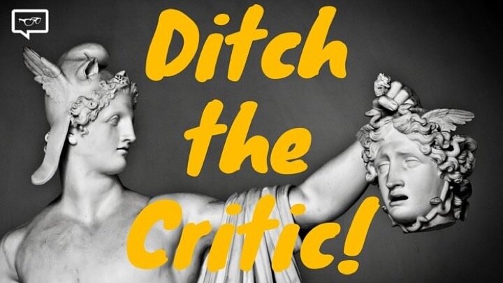 Ditch the Critic