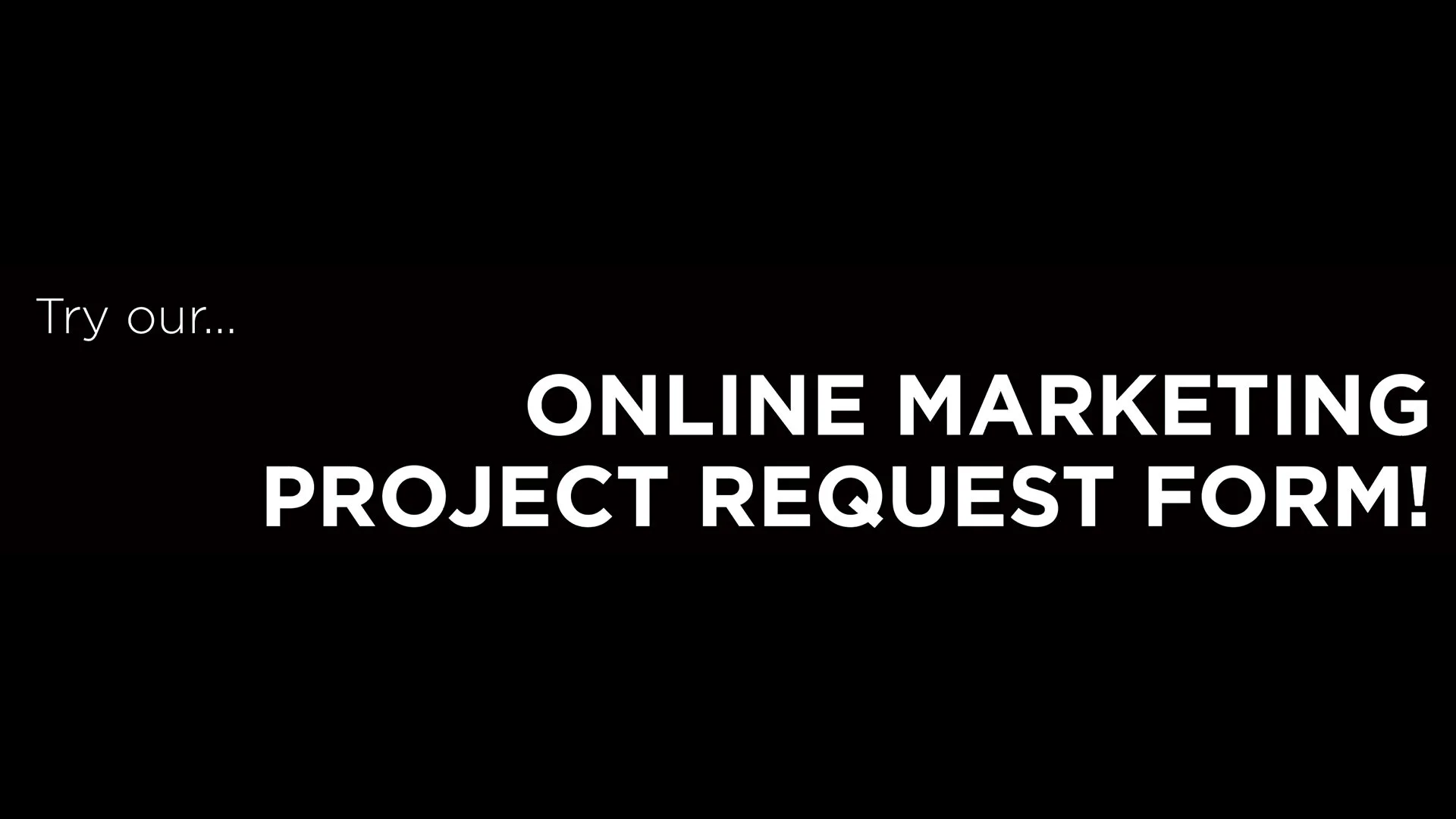 Have a Marketing Project? SEND IT OVER!