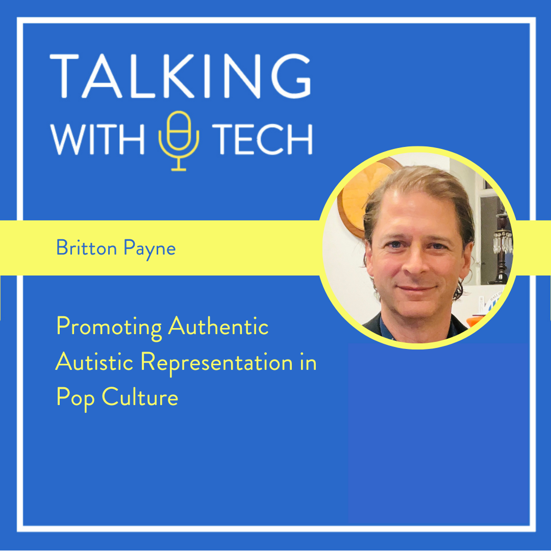 Episode 352: Britton Payne: Promoting Authentic Autistic Representation in Pop Culture