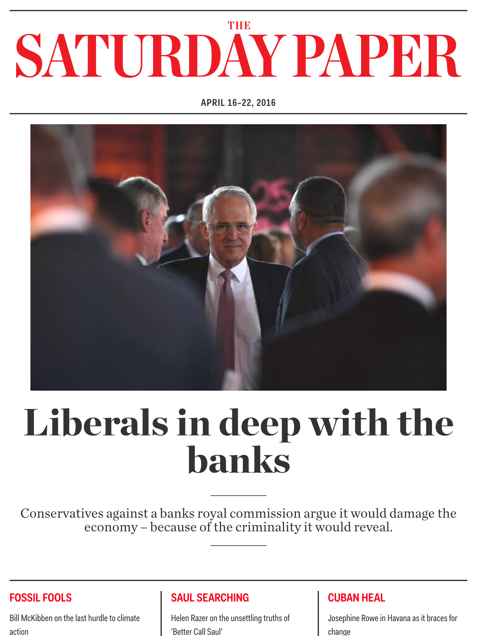 Front page of The Saturday Paper from April 16-22, 2016, featuring a photo of politicians in conversation at an event and headlines related to politics and banking.