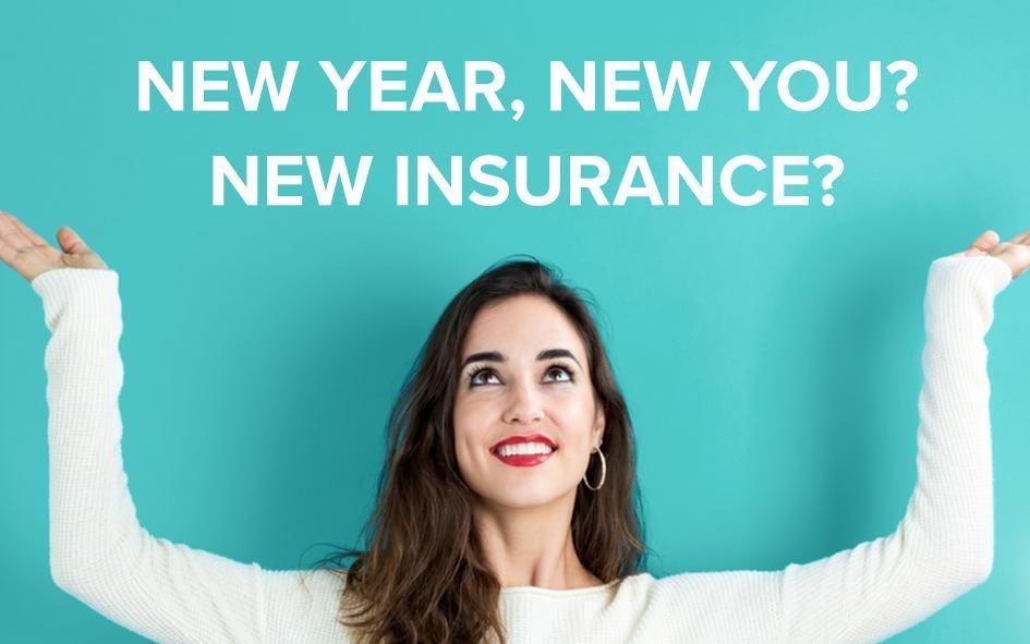 New Year, New You? New Insurance?