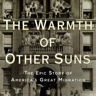 The Warmth of Other Suns: The Epic Story of America's Great Migration