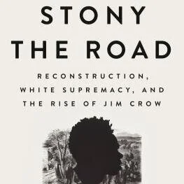  Stony the Road: Reconstruction, White Supremacy, and the Rise of Jim Crow