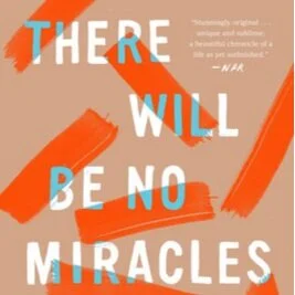 There Will Be No Miracles Here: A Memoir
