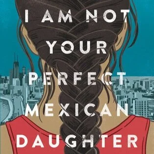  I Am Not Your Perfect Mexican Daughter