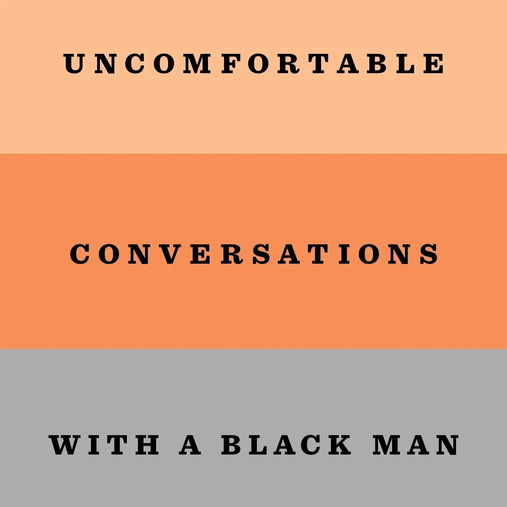 Uncomfortable Conversations With a Black Man