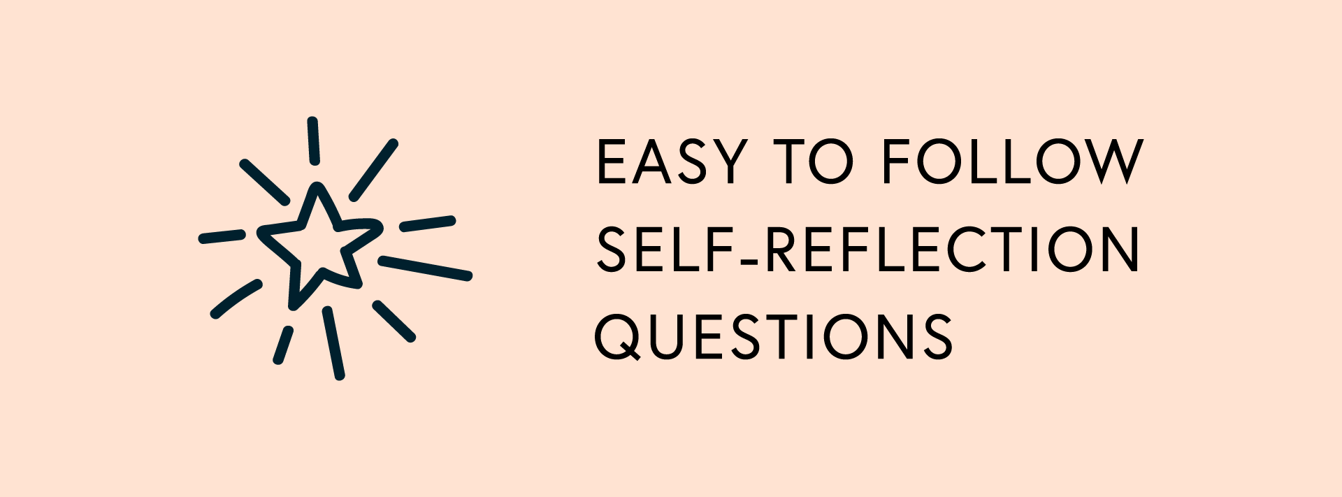 Easy to Follow Self-Reflection Questions