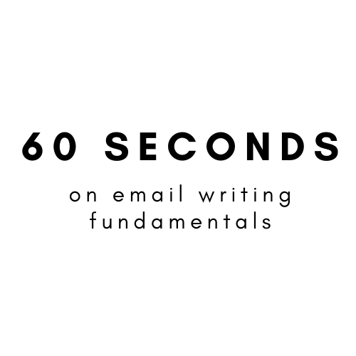 60 Seconds on Email Writing Fundamentals