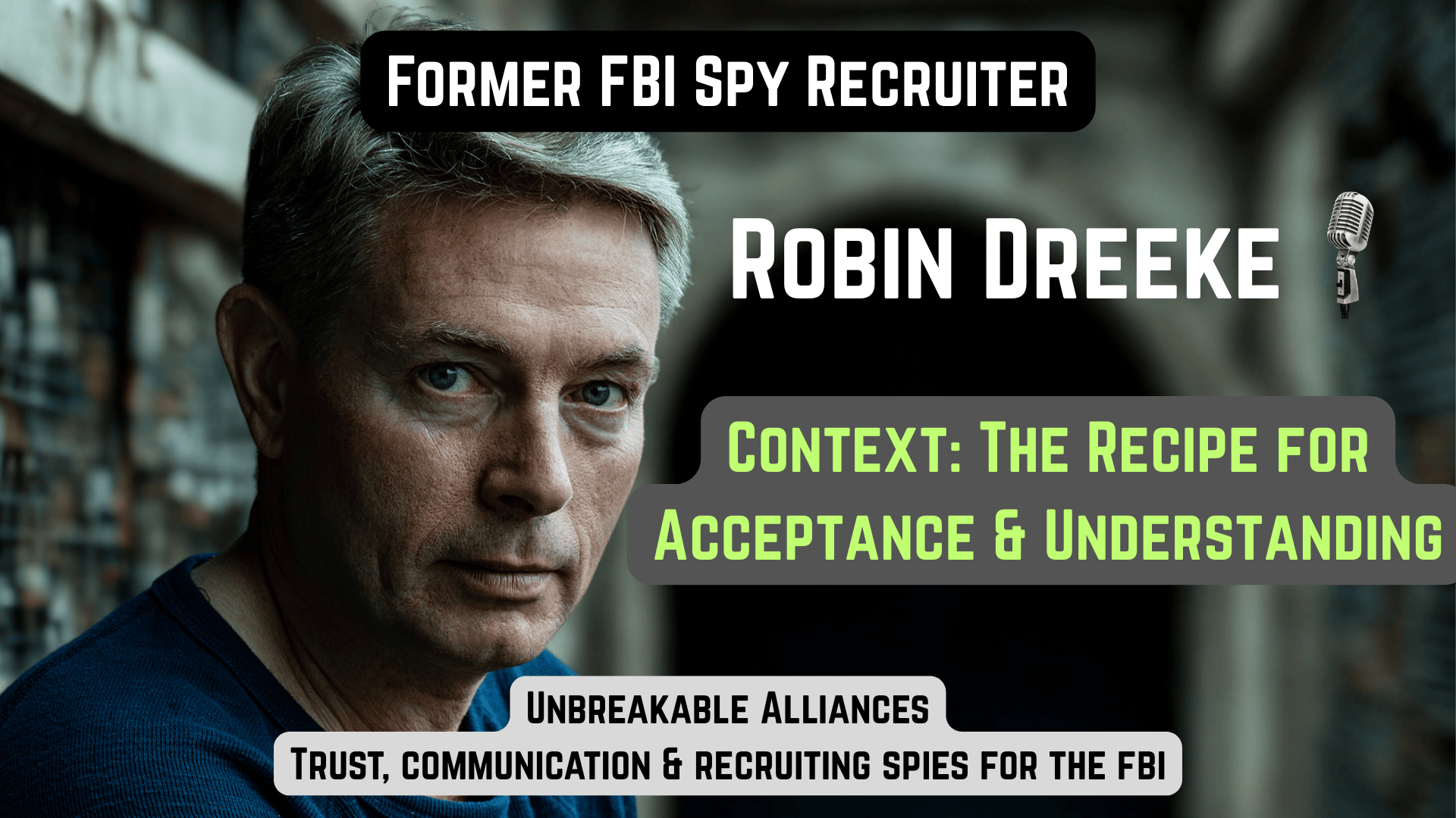 FBI Secrets to Mastering Context: Unlock Unbreakable Alliances with Empathy | Episode 6