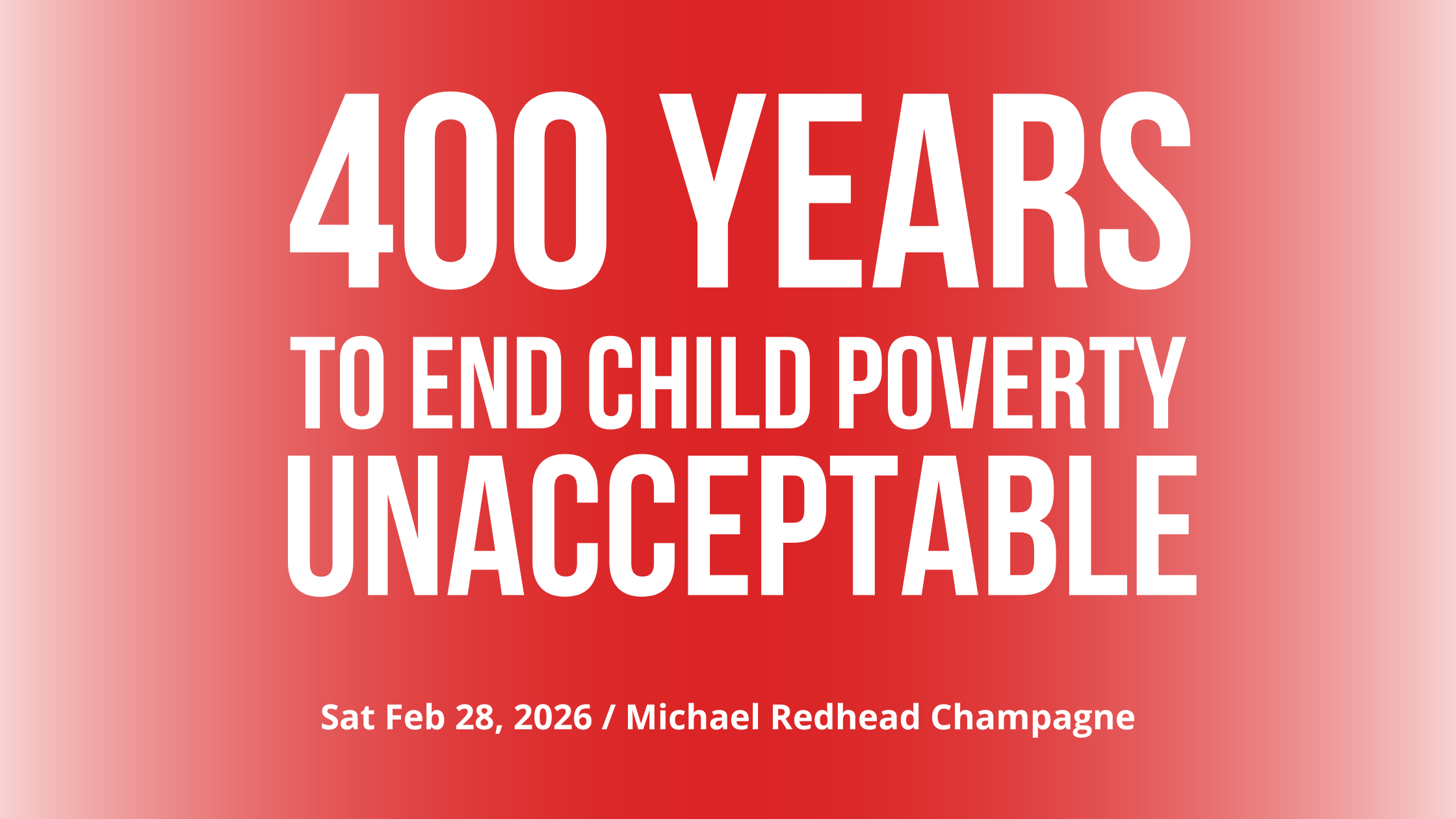 400 Years To End Child Poverty Unacceptable 