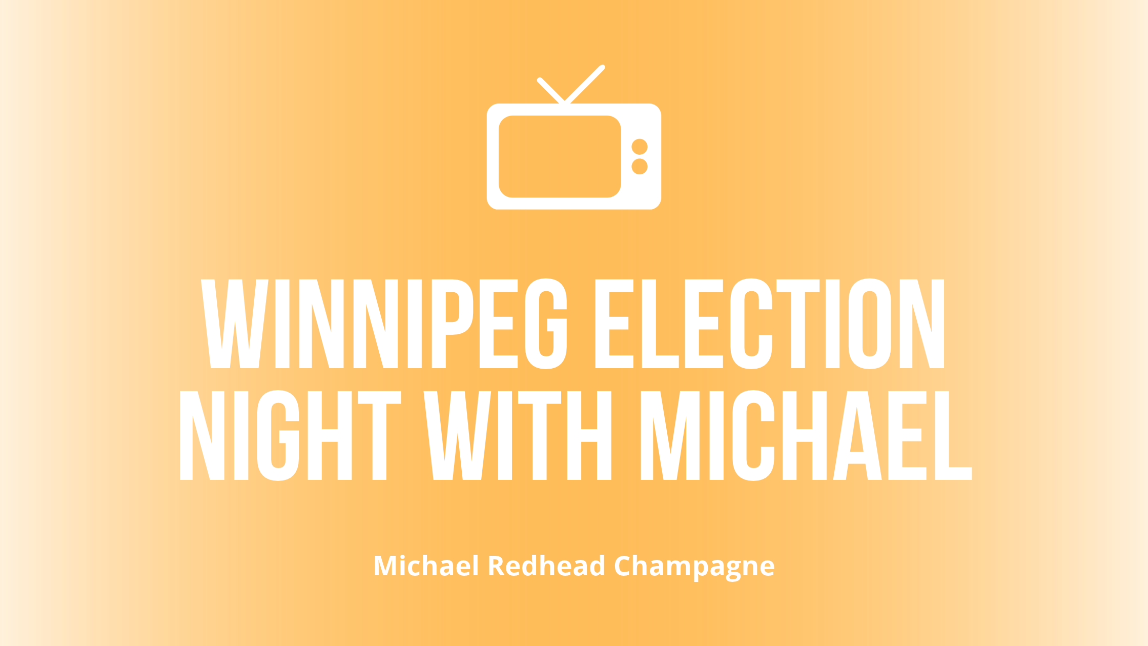 Winnipeg Election Night With Michael