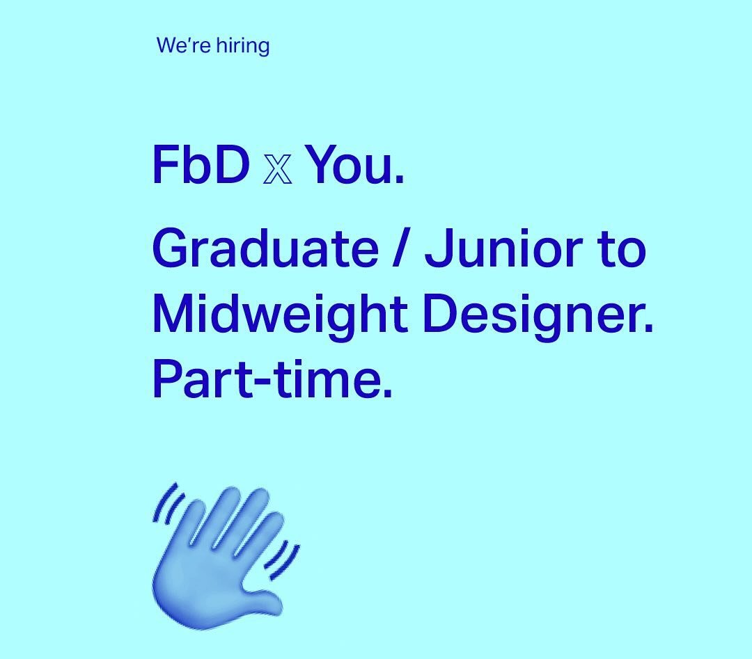 We&rsquo;re Hiring

Location: Cronulla, South Sydney (no remote sorry!)
Role: Graduate / Junior to Midweight Designer
Capacity: One day a week initially

We&rsquo;re looking for a designer to initially support our studios Social Media workload with a