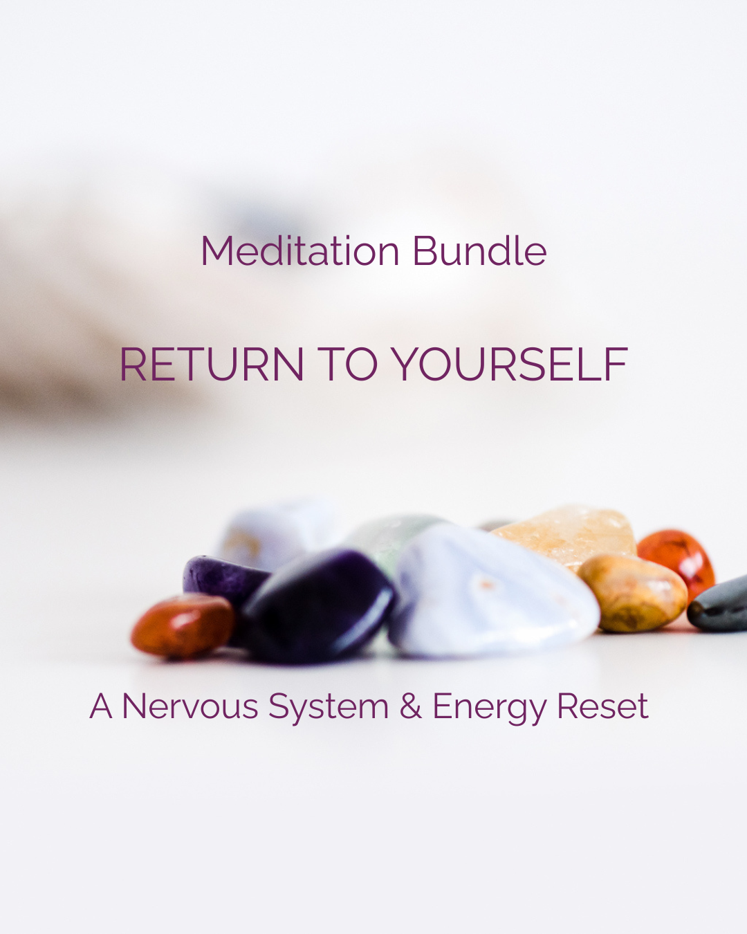 Return to Yourself: A Nervous System & Energy Reset Meditation Bundle
