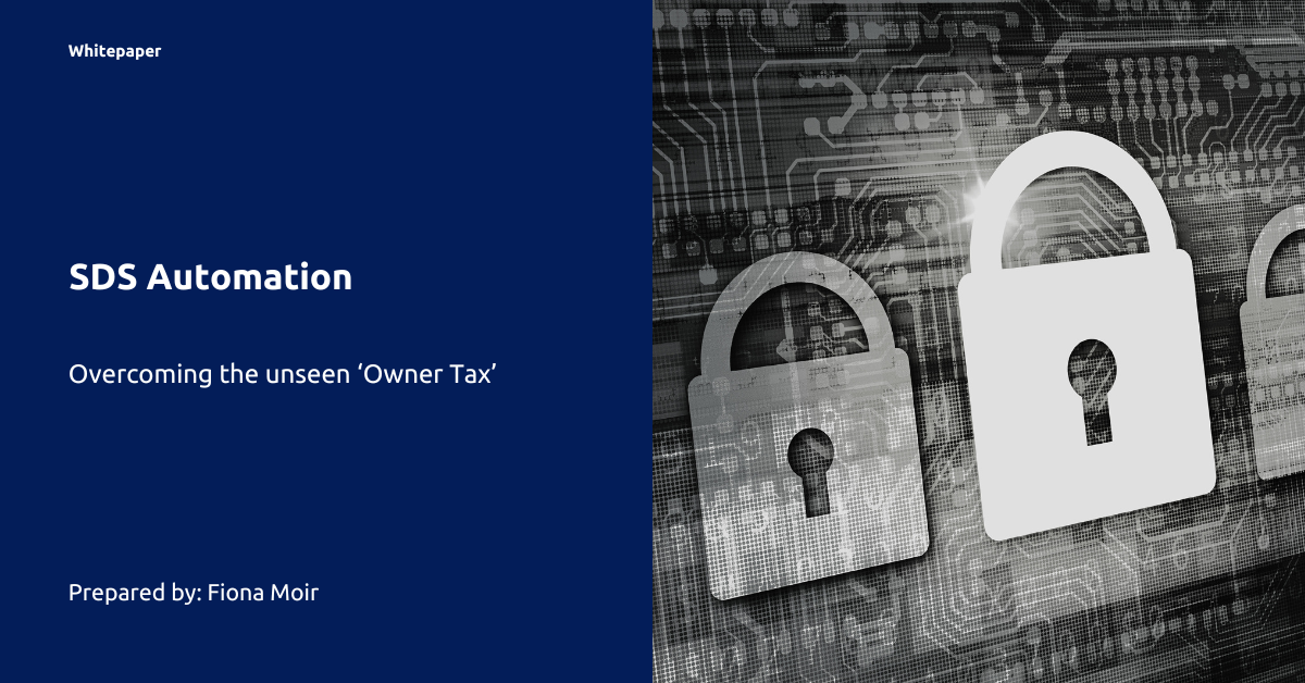 SDS Automation: Overcoming the unseen ‘Owner Tax’
