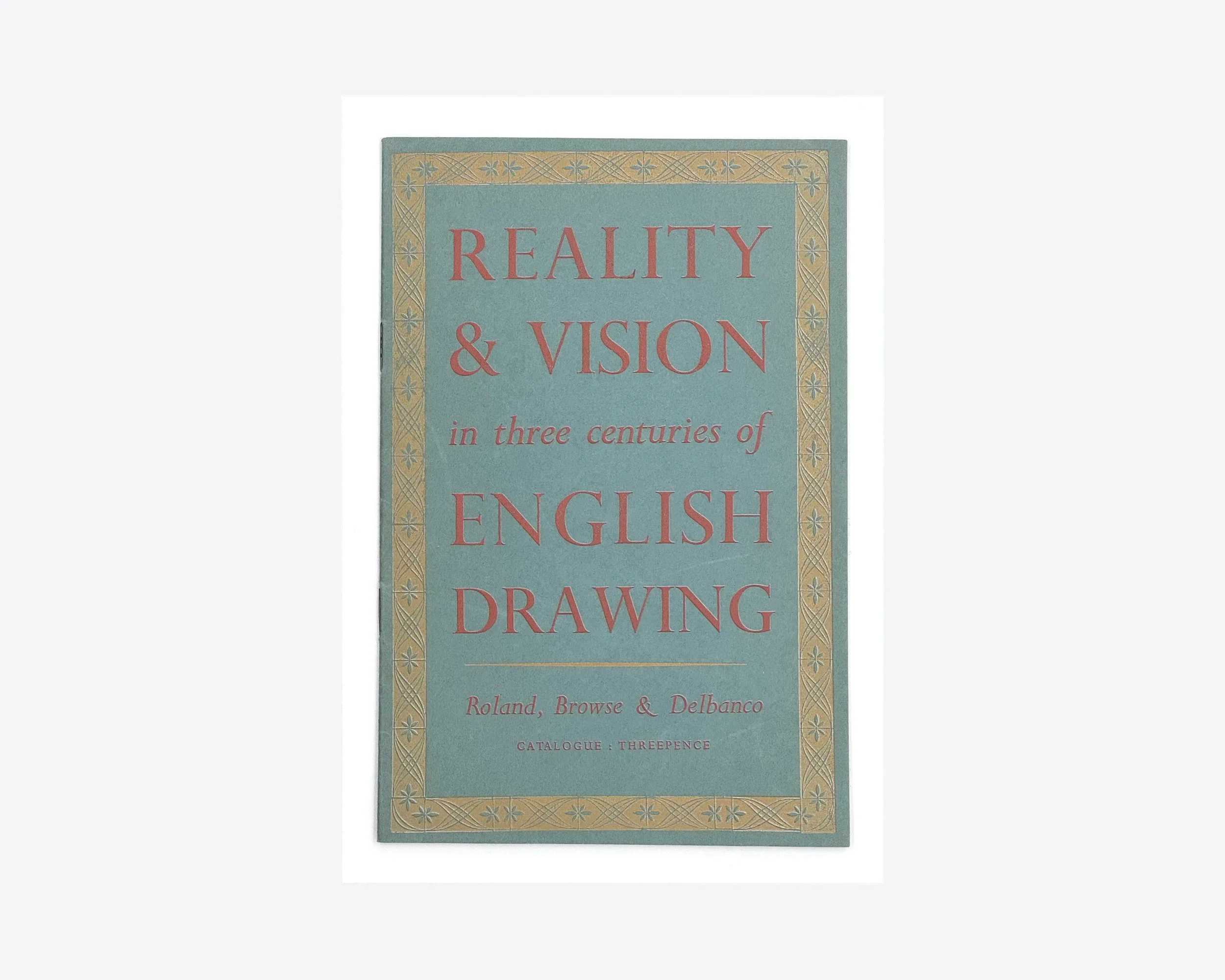 Reality & Vision in three centuries of English Drawing. Roland, Browse & Delbanco, 1945. Likely the gallery’s first exhibition.
