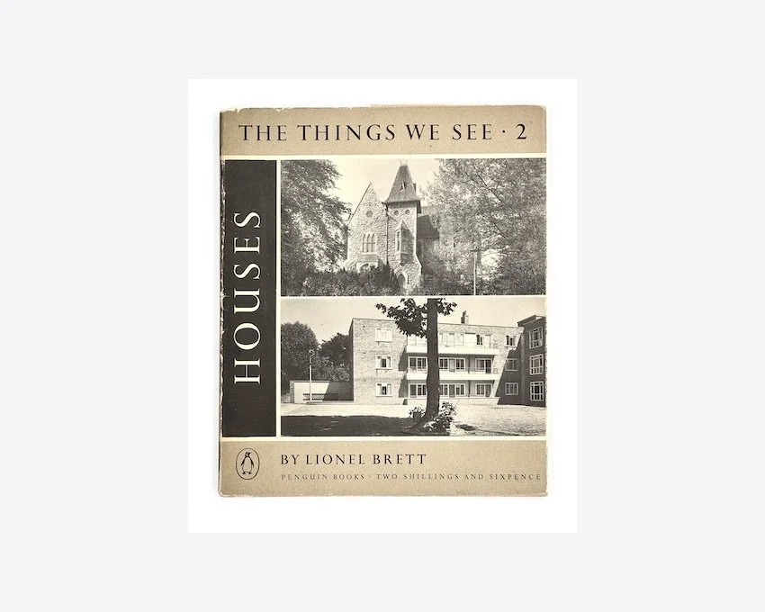 The Things We See No. 2:  Houses. Penguin Books, London, 1947.