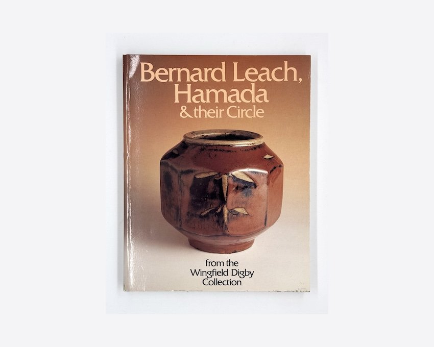 Bernard Leach, Hamada & their Circle from the Wingfield Digby Collection. Marston House, Somerset, 1992