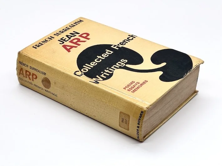 Jean Arp: Collected French Writings (Essays, Poems, Memories) Calder & Boyars, London, 1974. Room & Book secondhand art bookshop in London