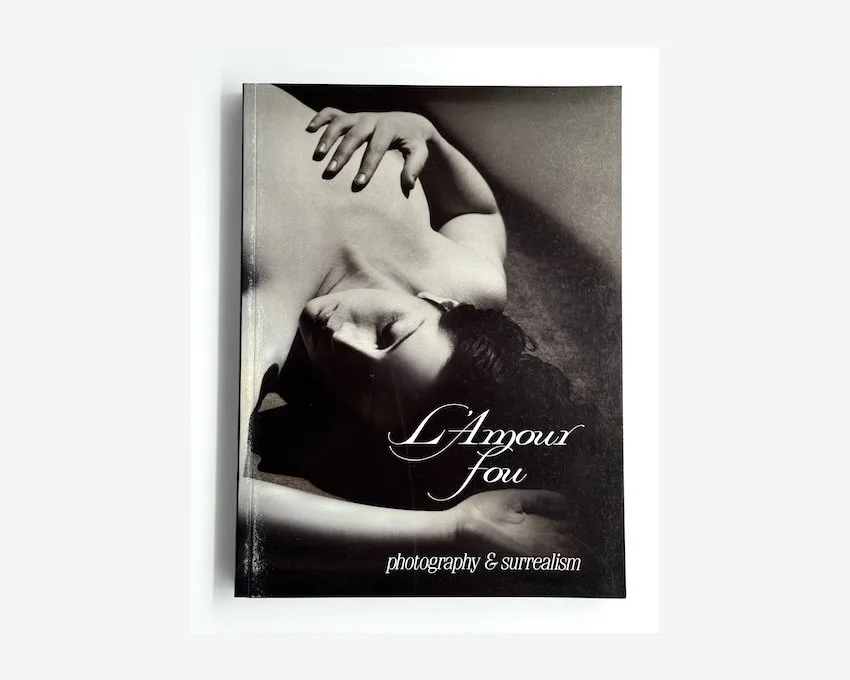 L'Amour Fou: Photography & Surrealism, Hayward Gallery 1986 . Room & Book second-hand art books London