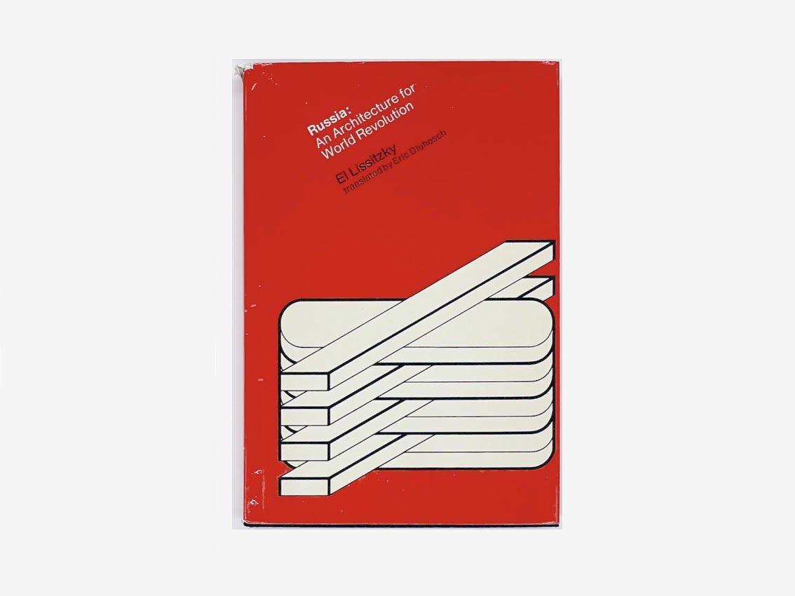 El Lissitzky, Russia: An Architecture for World Revolution. Lund Humphries, London, 1970