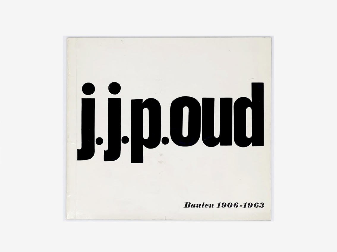 J.J.P. Oud. Bauten 1906-1963
