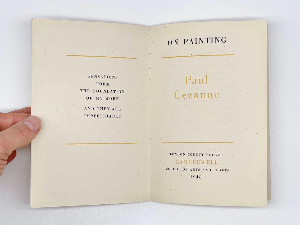 Paul Cezanne On Painting, Camberwell School of Arts and Crafts, 1948. With an introduction by Victor Pasmore.. Room and book second-hand art books London