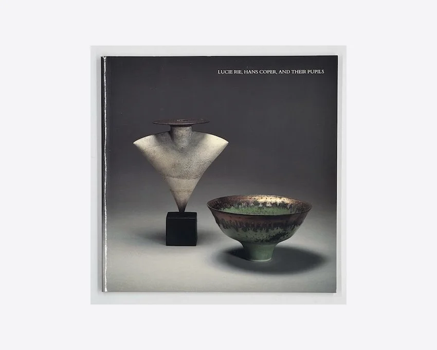 Lucie Rie, Hans Coper, and their Pupils. Sainsbury Centre for Visual Arts, URE Norwich, 1990.