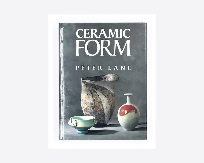 Peter Lane, Ceramic Form. Williams Collins Sons & Co., 1988