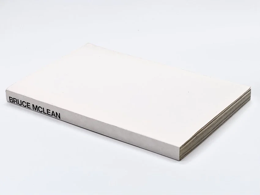 Bruce McLean - Process Progress Projects Archive. Published by CHELSEA space, London, 2006