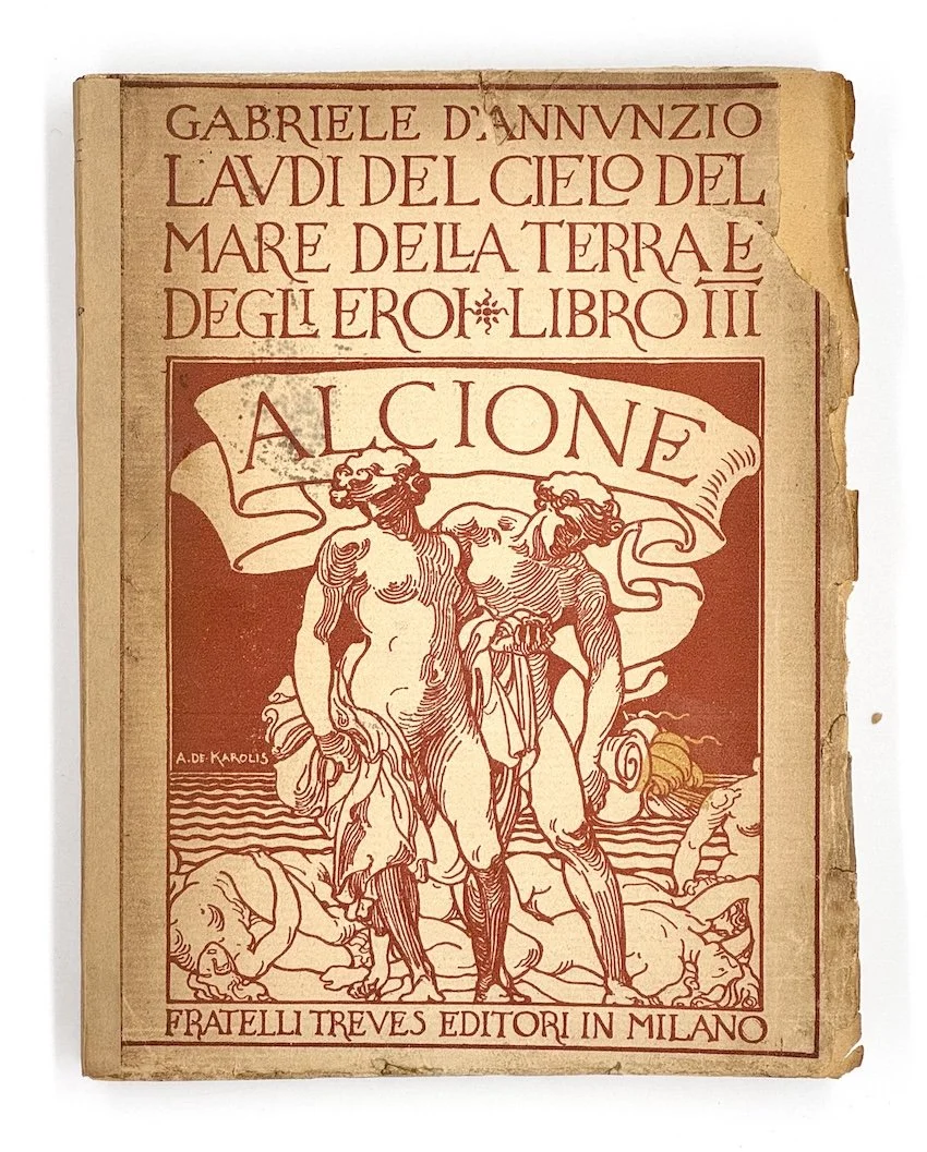 Gabriele D’Annunzio, Laudi Del Cielo, Del Mare, Della Terra E Degli Eroi, Libro III: ALCIONE, Libro Terzo, Volume Terzo. Fratelli Treves Editore, Milano, 1928.