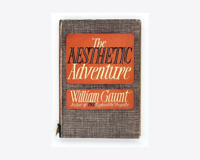William Gaunt, The Aesthetic Adventure. Jonathan Cape, London, 1945