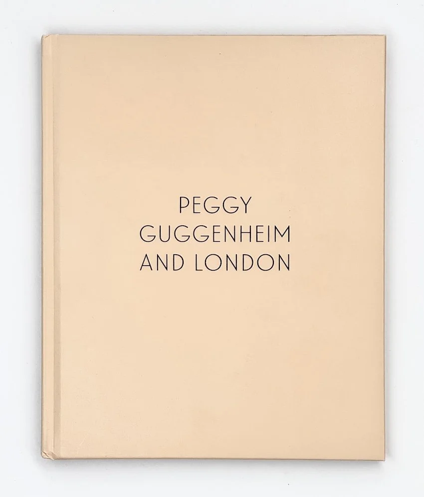 Peggy Guggenheim and London. Ordovas, London, 2019. Room & Book, London