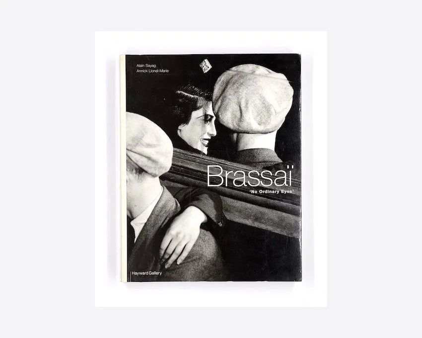 Brassai - No ordinary eyes. Hayward Gallery Publishing, London, 2000