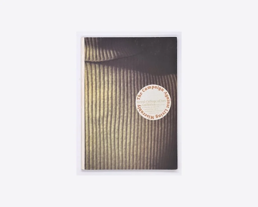 The Campaign Against Living Miserably. The Royal College of Art Galleries, London, 1–21 May 1998.