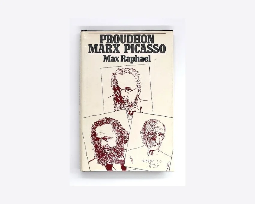 Max Raphael, Proudhon, Marx, Picasso: three studies in the sociology of art. Lawrence and Wishart, London, 1980